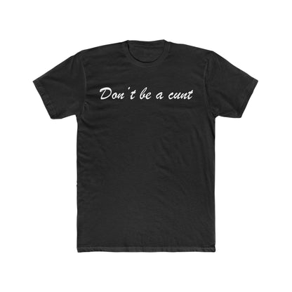 Don’t be a cunt