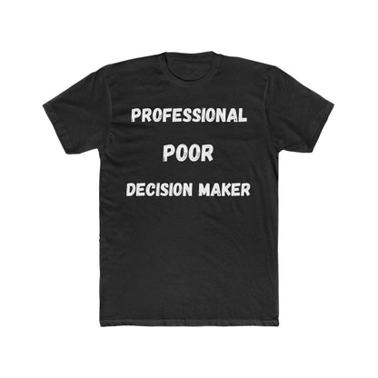Professional Poor Decision Maker